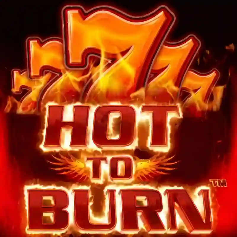 Hot to Burn